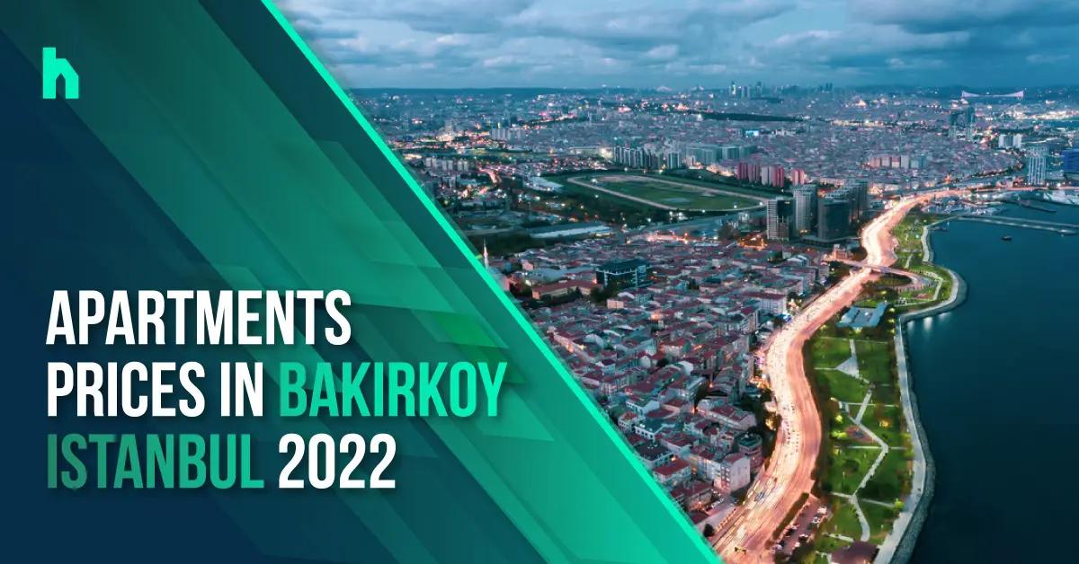 apartments Prices in Bakirkoy Istanbul 2022 projects with sea view