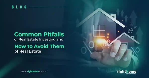 Common Pitfalls of Real Estate Investing and How to Avoid Them?  