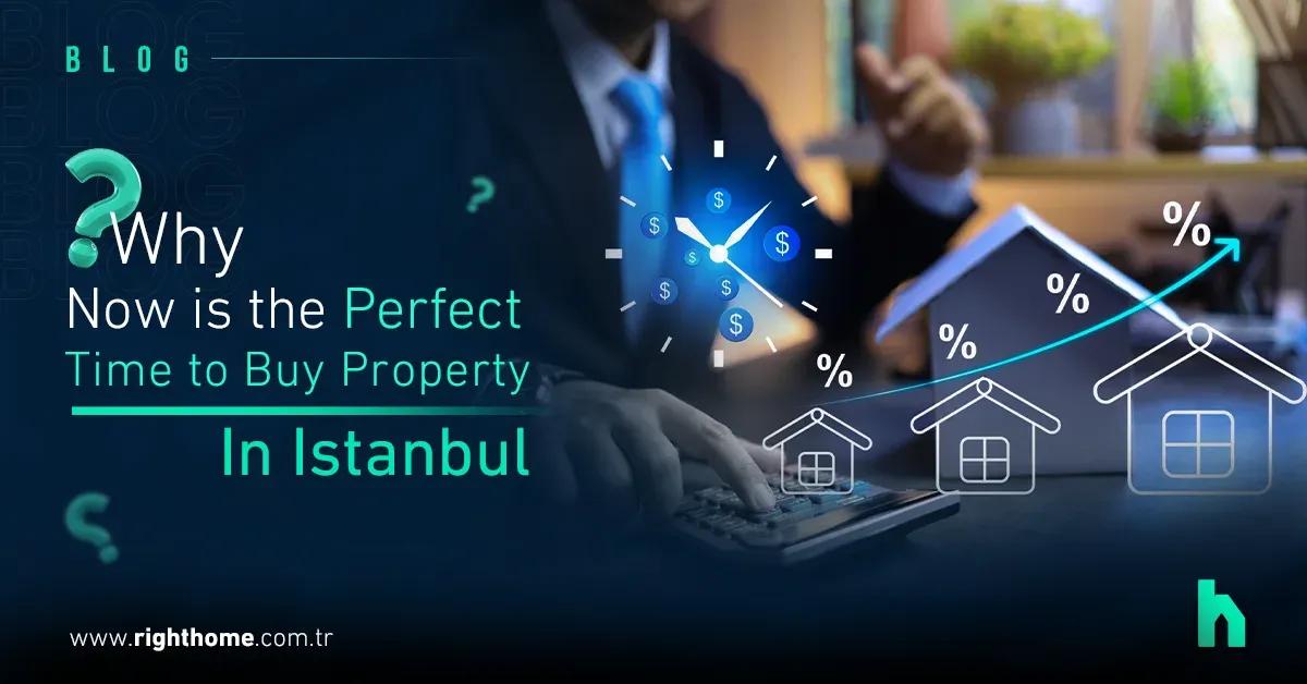 Why Now is the Perfect Time to Buy Property in Istanbul