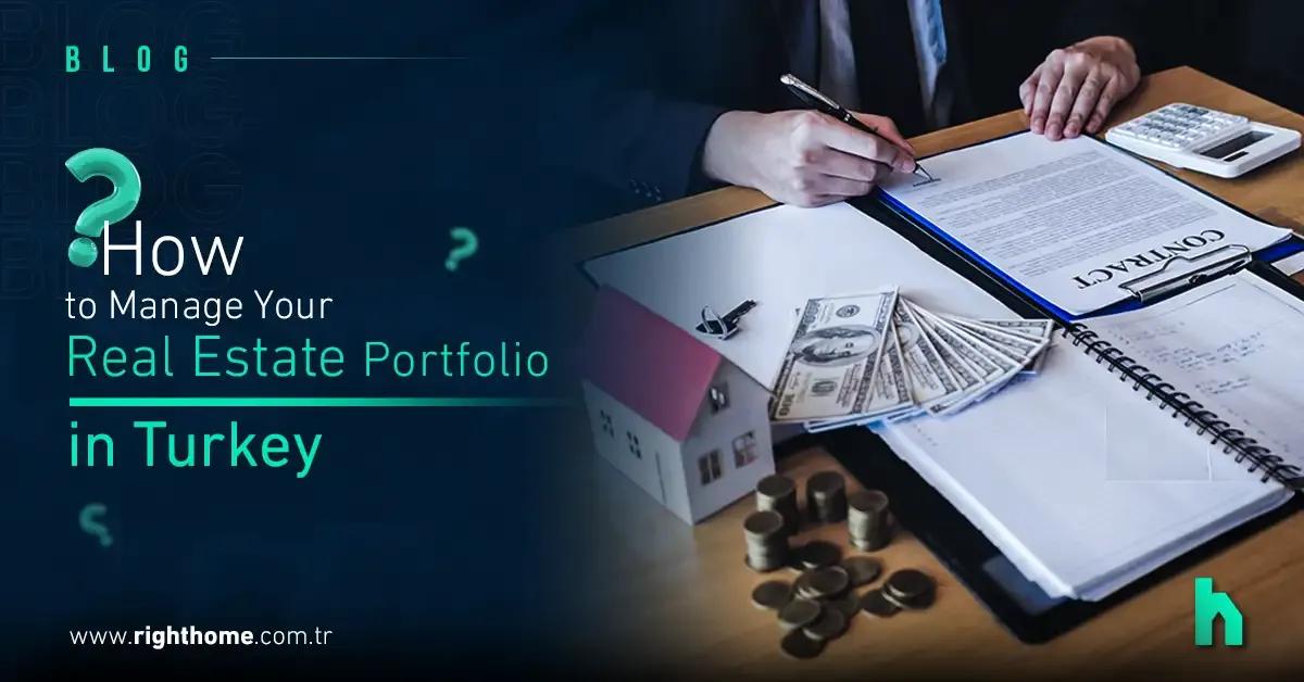 How to Manage Your Real Estate Portfolio in Turkey?