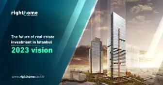 Будущее инвестиций в недвижимость в Стамбуле и видение 2023 года