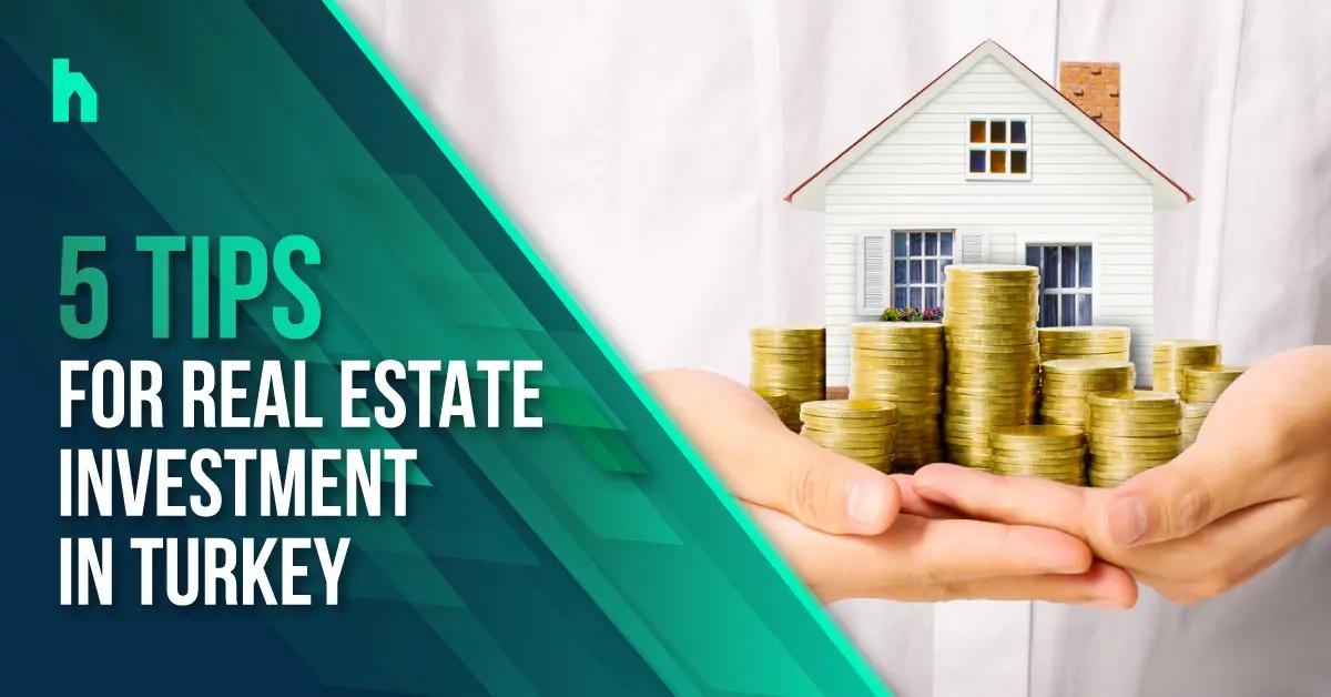 5 tips for real estate investment in Turkey