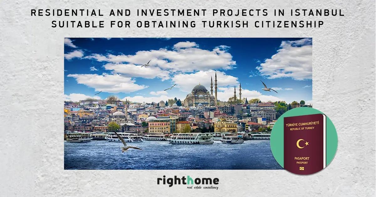Residential and investment projects in Istanbul suitable for obtaining Turkish citizenship