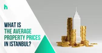 What is the average property prices in Istanbul?