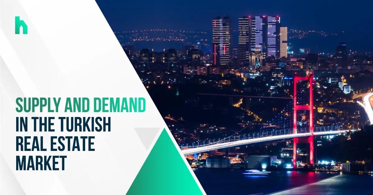 Supply and demand in the Turkish real estate market