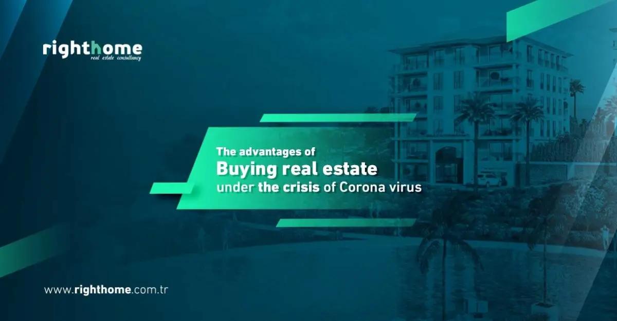The advantages of buying real estate under the crisis of Corona virus