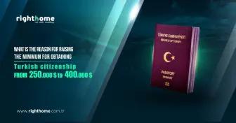 What is the reason for raising the minimum for obtaining Turkish citizenship from $250.000 to $400.000?