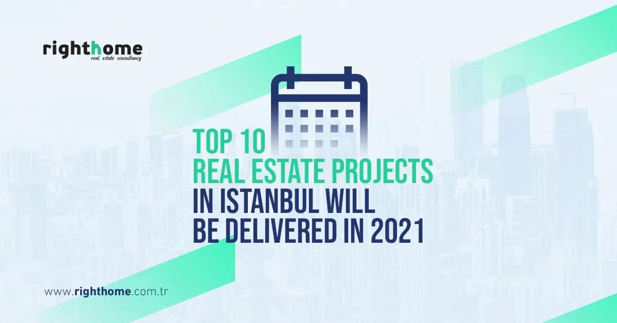 10 پروژه برتر املاک و مستغلات در استانبول در سال 2021 تحویل داده می شوند
