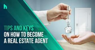  Tips and Keys on How to become a real estate agent 