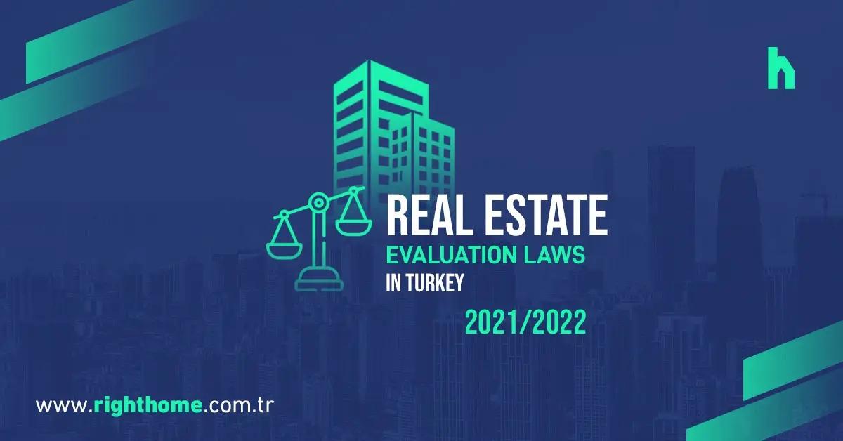 Real estate evaluation laws in Turkey 2021/2022