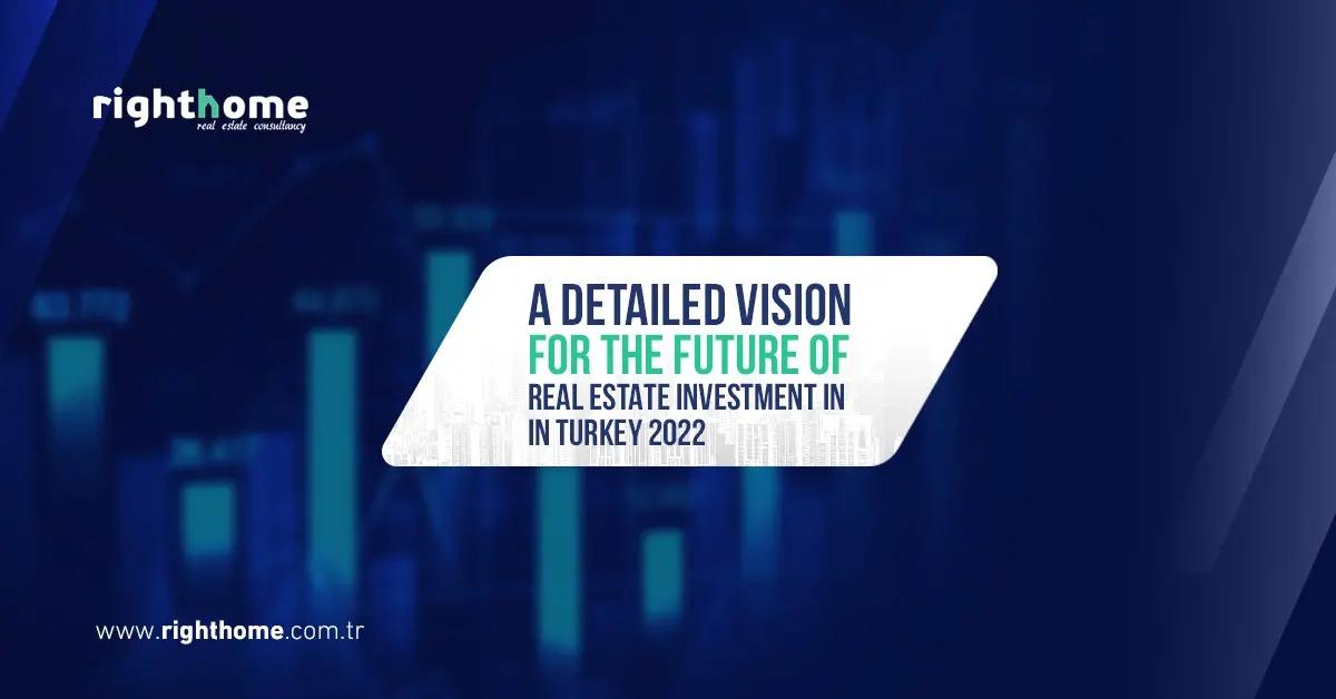 رؤية مفصلة لمستقبل الاستثمار العقاري في تركيا 2022