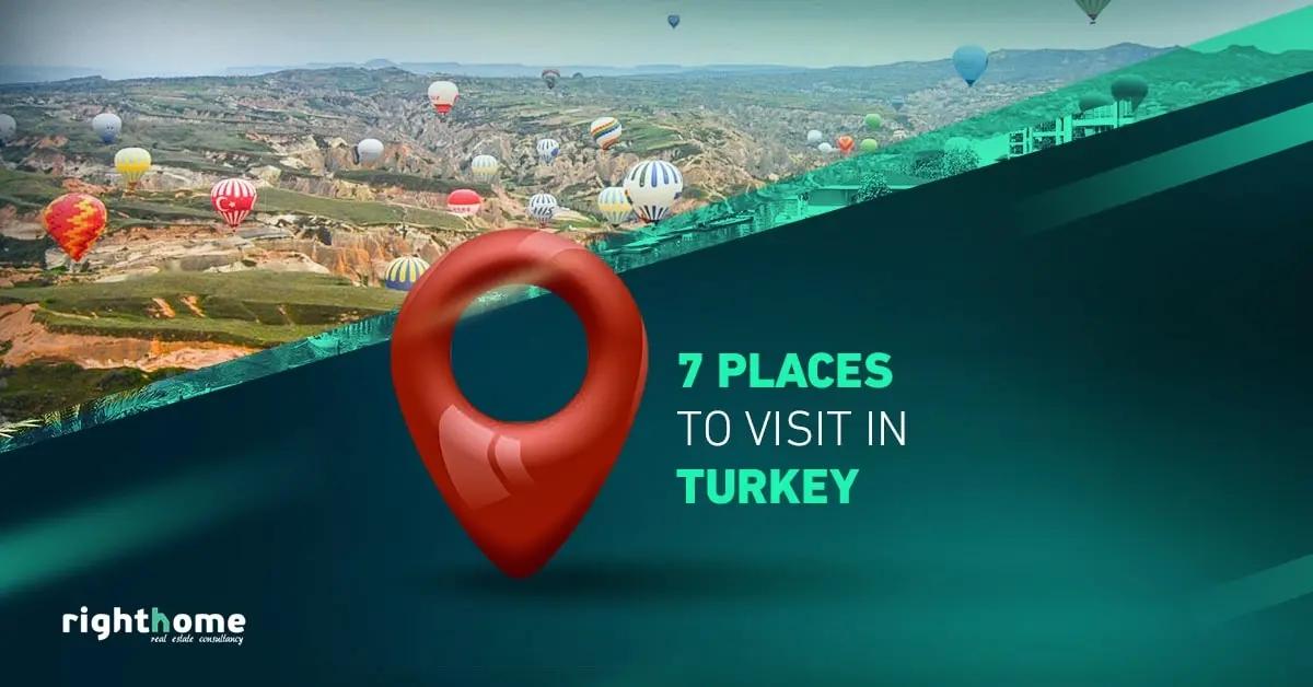 7 places to visit in Turkey