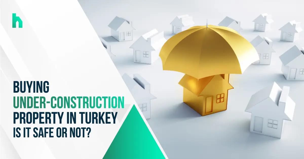 Покупка строящейся недвижимости в Турции - это безопасно или нет?