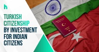 Turkish citizenship by investment for Indian citizens